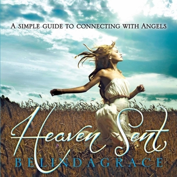 Paperback Heaven Sent: A Simple Guide to Connecting with Angels Book