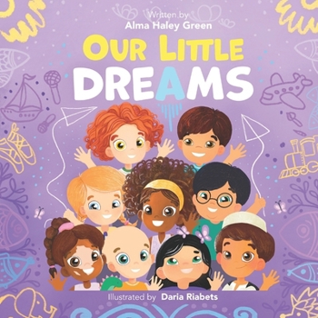 Paperback Our little dreams: A Children's Book About Dreams And Diversity Book