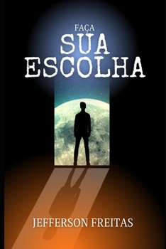 Faça sua Escolha (Escolhas) (Portuguese Edition)