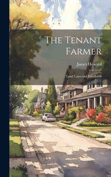 Hardcover The Tenant Farmer: Land Laws and Landlords Book