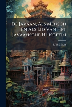 Paperback De Javaan, Als Mensch En Als Lid Van Het Javaansche Huisgezin [Dutch] Book