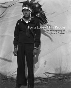 For a Love of His People: The Photography of Horace Poolaw - Book  of the Henry Roe Cloud Series on American Indians and Modernity