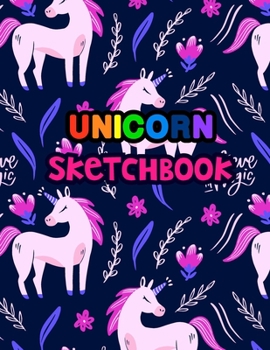 Unicorn Sketchbook: Cute Unicorn Kawaii Sketchbook for Girls with 100+ Pages of 8.5"x11" Blank Paper for Drawing, Doodling or Learning to Draw (Sketch Book For Kids)
