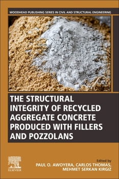 Paperback The Structural Integrity of Recycled Aggregate Concrete Produced with Fillers and Pozzolans Book