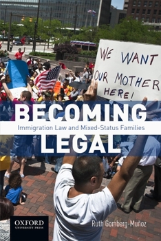 Paperback Becoming Legal: Immigration Law and Mixed-Status Families Book