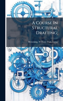Hardcover A Course In Structural Drafting; Book