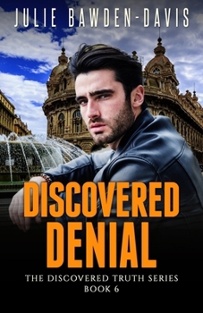 Discovered Denial (The Discovered Truth Series) - Book #6 of the Discovered Truth