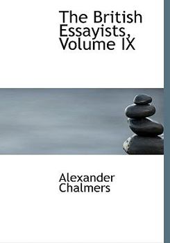 Paperback The British Essayists, Volume IX [Large Print] Book