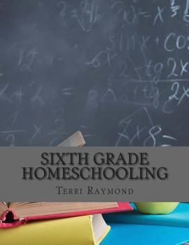 Paperback Sixth Grade Homeschooling: (Math, Science and Social Science Lessons, Activities, and Questions) Book