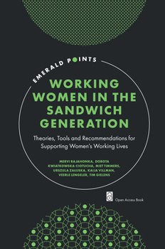 Paperback Working Women in the Sandwich Generation: Theories, Tools and Recommendations for Supporting Women's Working Lives Book