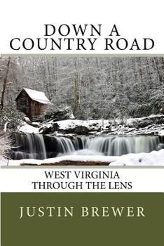 Paperback Down a Country Road: West Virginia Through a Lens Book