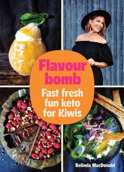 Paperback Flavourbomb: Fast Fresh Fun Keto for Kiwis Book