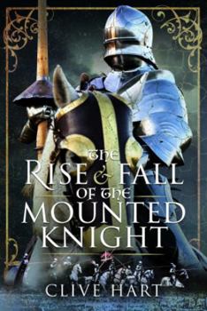Hardcover The Rise and Fall of the Mounted Knight Book
