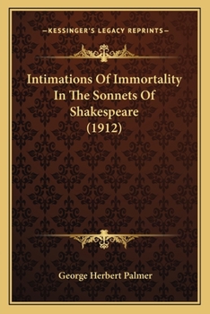 Paperback Intimations Of Immortality In The Sonnets Of Shakespeare (1912) Book