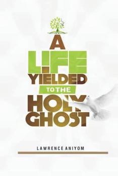 Paperback A Life Yielded to the Holyghost Book