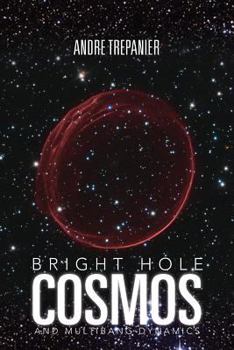 Paperback Bright Hole Cosmos: And Multi-Bang Dynamics Book