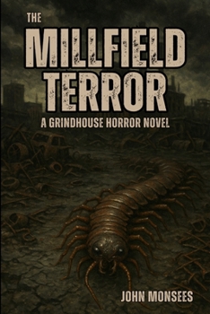 Paperback The Millfield Terror: A Grindhouse Horror Novel Book
