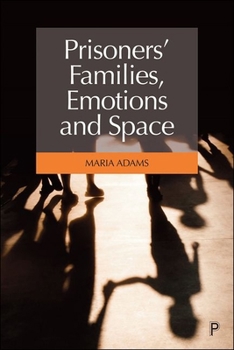 Hardcover Prisoners' Families, Emotions and Space Book