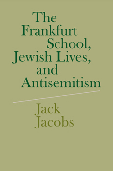 Paperback The Frankfurt School, Jewish Lives, and Antisemitism Book