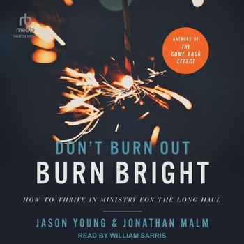 MP3 CD Don't Burn Out, Burn Bright: How to Thrive in Ministry for the Long Haul Book