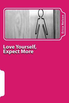 Paperback Love Yourself, Expect More: A Woman's Worth Book