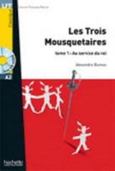 Hardcover Les Trois Mousquetaires, T. 1 + CD Audio MP3 (A2): Les Trois Mousquetaires, Tome 1: Au Service Du Roi + CD Audio MP3 (A2) [French] Book