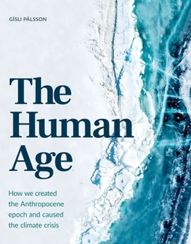 Hardcover The Human Age: How We Caused the Climate Crisis Book