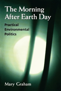 Paperback The Morning After Earth Day: Practical Environmental Politics Book