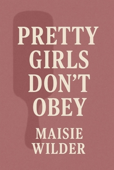 Pretty Girls Don’t Obey