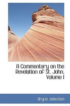 Hardcover A Commentary on the Revelation of St. John, Volume I Book