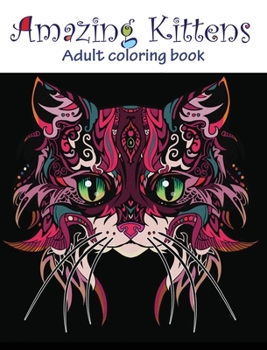 Hardcover Amazing Kittens: Adult Coloring Book