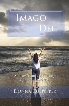 Paperback Imago Dei: Seeing Yourself Through Your Father's Eyes Book
