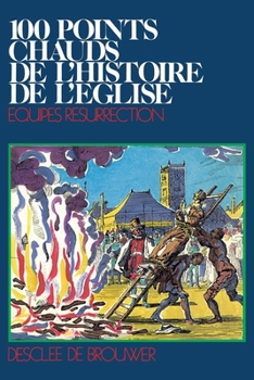 Paperback Cent points chauds de l'histoire de l'Église [French] Book