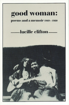 Paperback Good Woman: Poems and a Memoir 1969-1980 Book