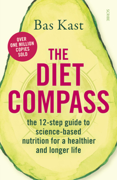 Paperback The Diet Compass: The 12-Step Guide to Science-Based Nutrition for a Healthier and Longer Life Book