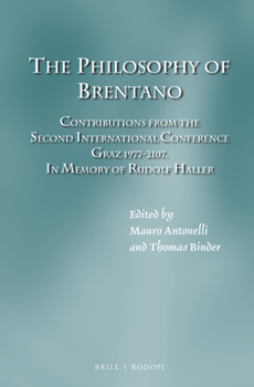 Hardcover The Philosophy of Brentano: Contributions from the Second International Conference Graz 1977 & 2017. in Memory of Rudolf Haller Book