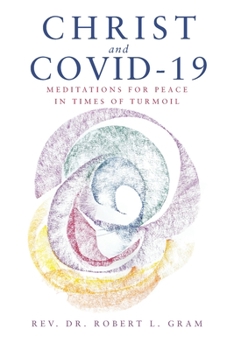 Paperback Christ and Covid-19: Meditations for Peace in Times of Turmoil Book