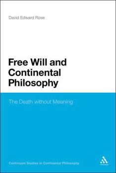 Paperback Free Will and Continental Philosophy: The Death Without Meaning Book