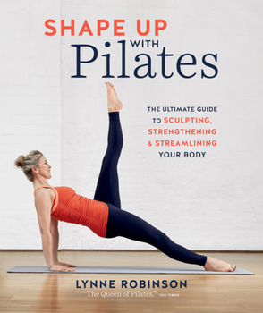 Paperback Shape Up with Pilates: The Ultimate Guide to Sculpting, Strengthening and Streamlining Your Body Book