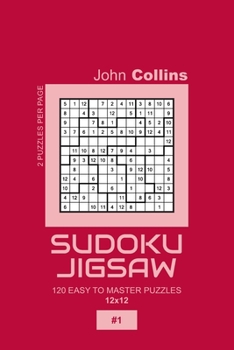 Paperback Sudoku Jigsaw - 120 Easy To Master Puzzles 12x12 - 1 Book