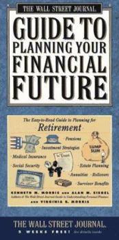 Paperback Wall Street Journal Guide to Planning Your Financial Future : The Easy-to-read Guide to Lifetime Planning for Retirement Book