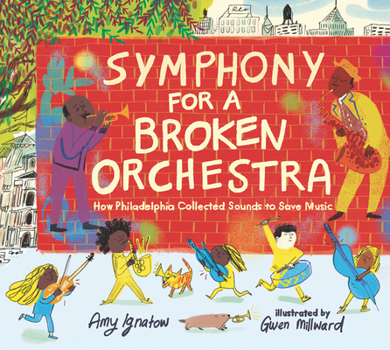 Hardcover Symphony for a Broken Orchestra: How Philadelphia Collected Sounds to Save Music Book