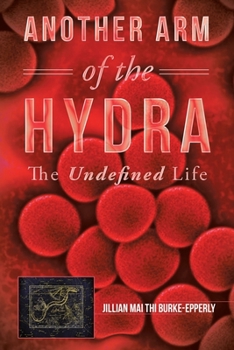 Paperback Another Arm of the Hydra: The Undefined Life Book