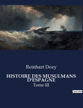 Paperback Histoire Des Musulmans d'Espagne: Tome III [French] Book