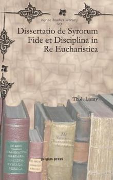 Hardcover Dissertatio de Syrorum Fide Et Disciplina in Re Eucharistica [Latin] Book