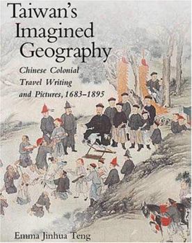 Hardcover Taiwan's Imagined Geography: Chinese Colonial Travel Writing and Pictures, 1683-1895 Book