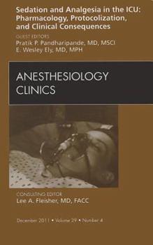 Hardcover Sedation and Analgesia in the Icu: Pharmacology, Protocolization, and Clinical Consequences, an Issue of Anesthesiology Clinics: Volume 29-4 Book