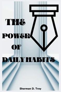 Paperback The Power of Daily Habits: Small Changes for Big Results in Your Life Book