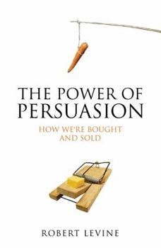 Paperback The Power of Persuasion: How We're Bought and Sold Book