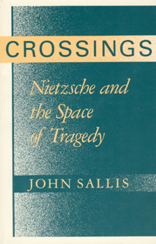 Hardcover Crossings: Nietzsche and the Space of Tragedy Book